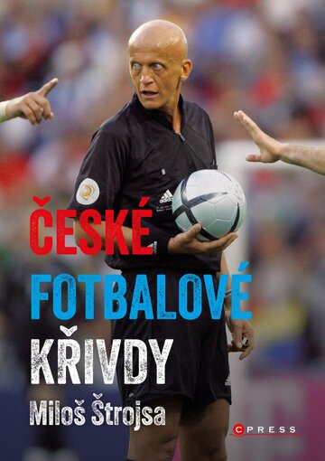 Obálka knihy České fotbalové křivdy
