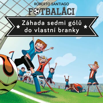 Obálka audioknihy Fotbaláci II: Záhada sedmi gólů do vlastní branky