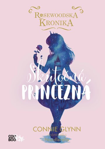 Obálka knihy Rosewoodska kronika 2 - Skutočná princezná