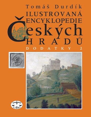 Obálka knihy Ilustrovaná encyklopedie českých hradů - Dodatky II.