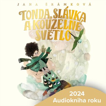 Obálka audioknihy Tonda, Slávka a kouzelné světlo