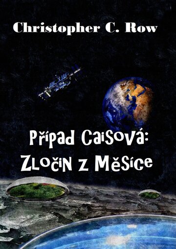 Obálka knihy Případ Caisová: Zločin z Měsíce