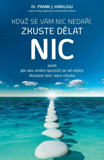 Obálka e-magazínu Když se vám nic nedaří, zkuste dělat NIC aneb jak vás umění oprostit se od všeho dostane tam, kam chcete
