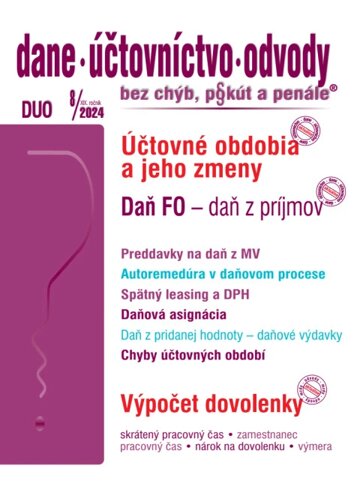 Obálka knihy Dane, účtovníctvo, odvody bez chýb, pokút a penále č. 8 / 2024 - Daň fyzickej osoby, Účtovné obdobia a ich zmeny