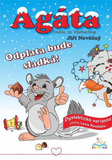 Obálka knihy Agáta – činčila ze Všehochlup: Odplata bude sladká – dyslektická verze