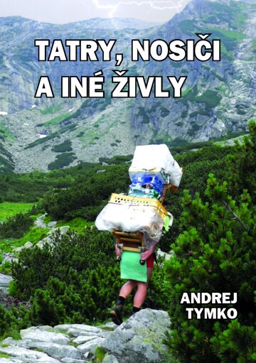 Obálka knihy Tatry, nosiči a iné živly
