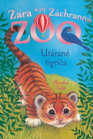 Obálka knihy Zara a jej Záchranná zoo - Utárané tigríča