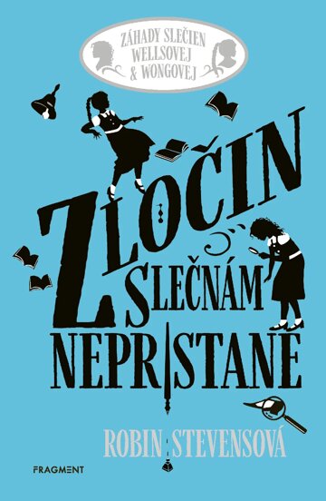 Obálka knihy Záhady slečien Wellsovej & Wongovej: Zločin slečnám nepristane