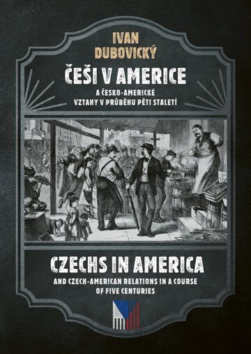Obálka knihy Češi v Americe a česko-americké vztahy v průběhu pěti staletí