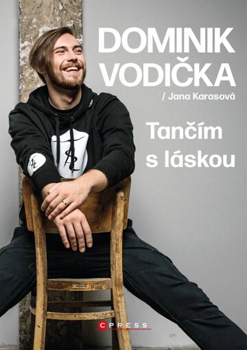 Obálka knihy Dominik Vodička: Tančím s láskou