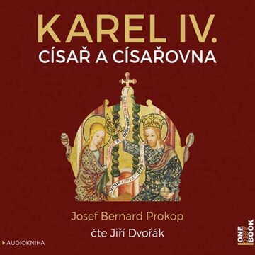 Obálka audioknihy Karel IV. - Císař a císařovna