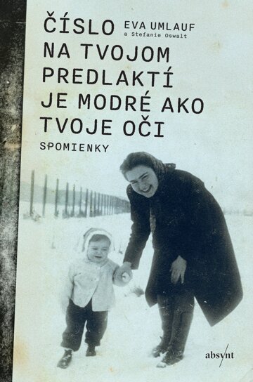 Obálka knihy Číslo na tvojom predlaktí je modré ako tvoje oči