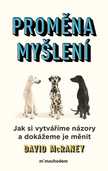 Obálka knihy Proměna myšlení - Nová věda o víře, názoru a přesvědčování