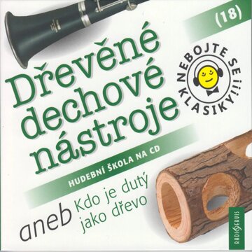 Obálka audioknihy Nebojte se klasiky! 18 - Dřevěné dechové nástroje