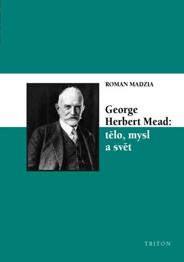 Obálka knihy George Herbert Mead: tělo, mysl a svět