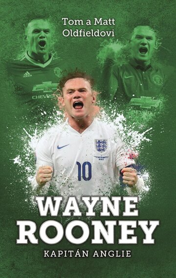 Obálka knihy Wayne Rooney: kapitán Anglie