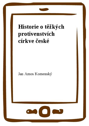 Obálka knihy Historie o těžkých protivenstvích církve české