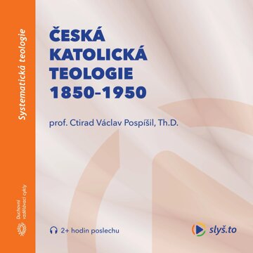 Obálka audioknihy Česká katolická teologie 1850-1950