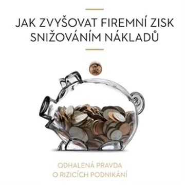 Obálka audioknihy Jak zvyšovat firemní zisk snižováním nákladů