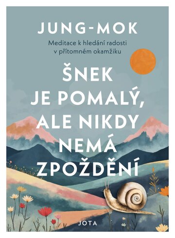 Obálka knihy Šnek je pomalý, ale nikdy nemá zpoždění