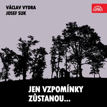 Obálka audioknihy Jen vzpomínky zůstanou... Václav Vydra, Josef Suk