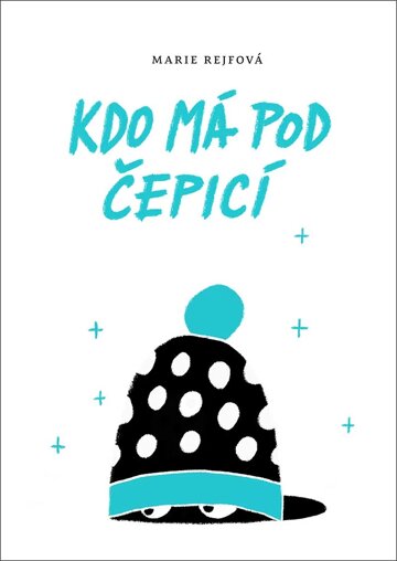 Obálka knihy Kdo má pod čepicí