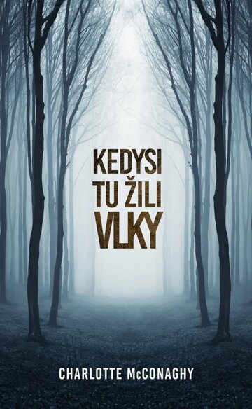 Obálka knihy Kedysi tu žili vlky