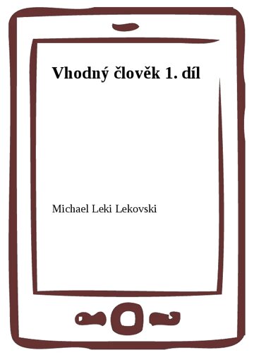 Obálka knihy Vhodný člověk 1. díl