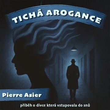 Obálka audioknihy Tichá arogance