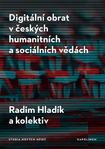Obálka knihy Digitální obrat v českých humanitních a sociálních vědách