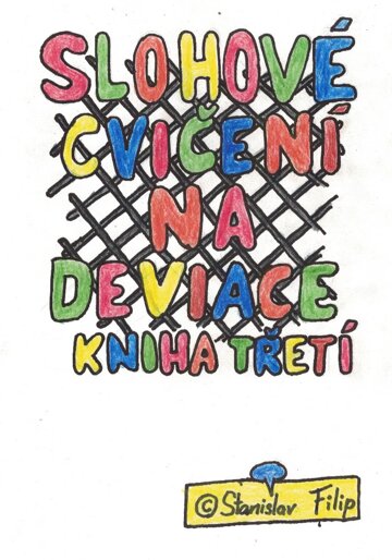 Obálka knihy Slohové cvičení na deviace - kniha třetí - drápkem uvíznuv - chycen jest ptáček celý