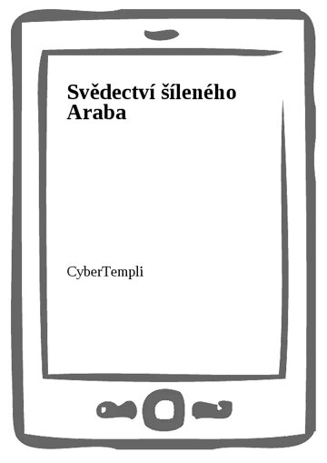 Obálka knihy Svědectví šíleného Araba