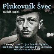 Rudolf Medek: Plukovník Švec