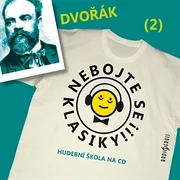 Nebojte se klasiky! Hudební škola 2 - Antonín Dvořák