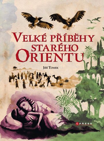 Obálka knihy Velké příběhy starého Orientu