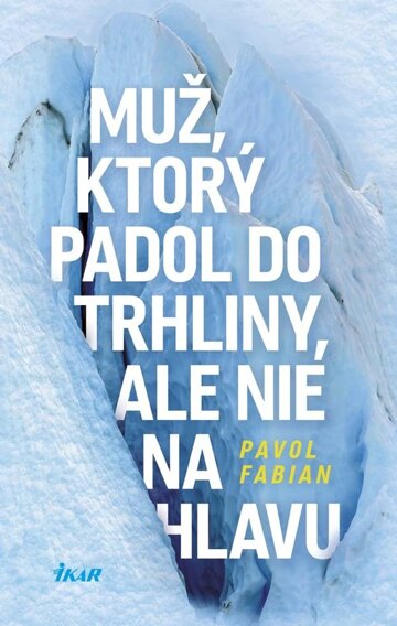 Obálka knihy Muž, ktorý padol do trhliny, ale nie na hlavu