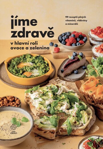 Obálka knihy Jíme zdravě v hlavní roli ovoce a zelenina