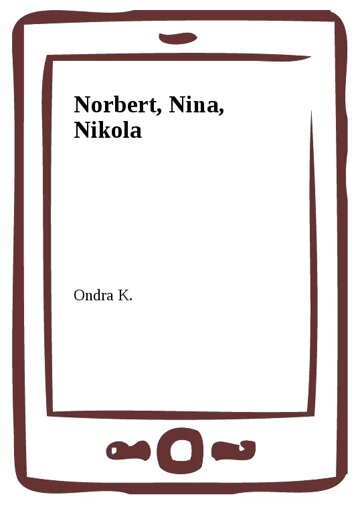 Obálka knihy Norbert, Nina, Nikola