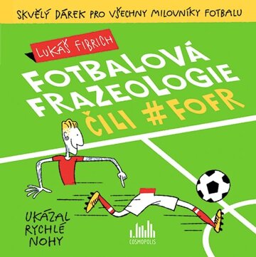 Obálka knihy Fotbalová frazeologie čili #fofr