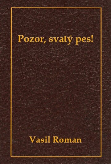 Obálka knihy Pozor, svatý pes!