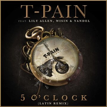 Obálka uvítací melodie 5 O'Clock (Latin Remix) feat. Lily Allen, Wisin & Yandel