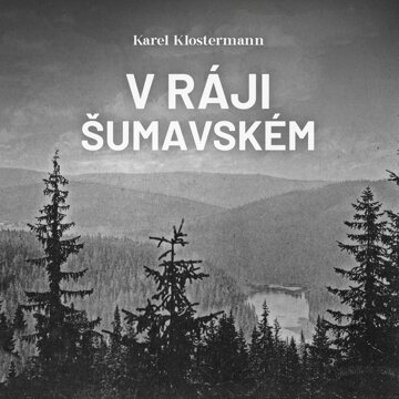 Obálka audioknihy V ráji šumavském