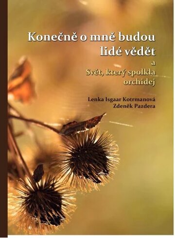 Obálka knihy Konečně o mně budou lidé vědět a Svět, který spolkla orchidej