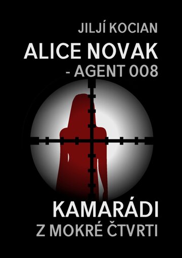 Obálka knihy Alice Novak – agent 008 / Kamarádi z mokré čtvrti