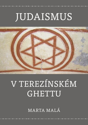 Obálka knihy Judaismus v terezínském ghettu