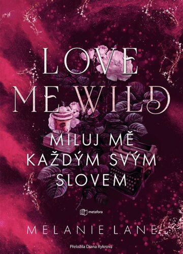 Obálka knihy Love Me Wild: Miluj mě každým svým slovem