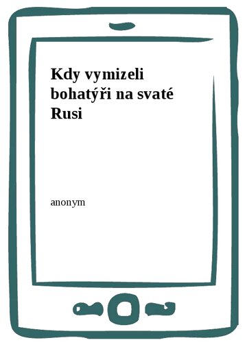 Obálka knihy Kdy vymizeli bohatýři na svaté Rusi