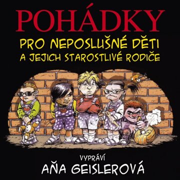 Obálka audioknihy Pohádky pro neposlušné děti a jejich starostlivé rodiče