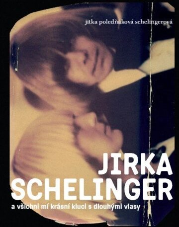 Obálka knihy JIRKA SCHELINGER a všichni mí krásní kluci s dlouhými vlasy