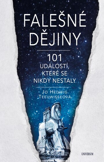 Obálka knihy Falešné dějiny - 101 věcí, které se nikdy nestaly